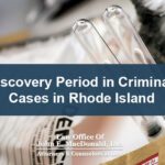 Discovery Period in Criminal Cases in Rhode Island