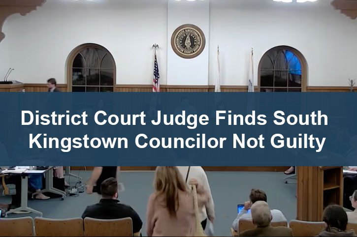 District Court Judge Finds South Kingstown Councilor Not Guilty of Assault